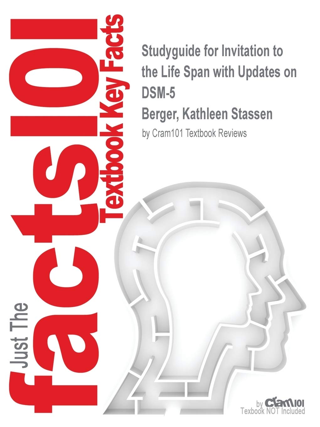 Studyguide for Invitation to the Life Span with Updates on Dsm-5 by Berger, Kathleen Stassen, ISBN 9781464180330