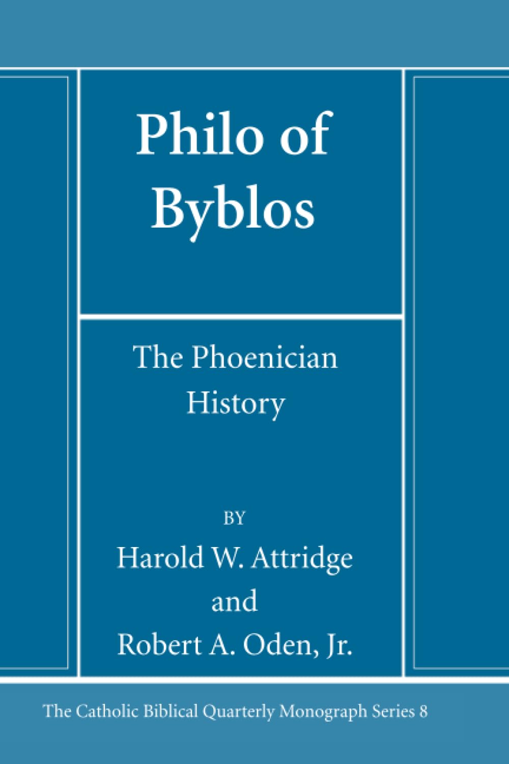 Philo of Byblos: The Phoenician History: 8 (Catholic Biblical Quarterly Monograph Series)