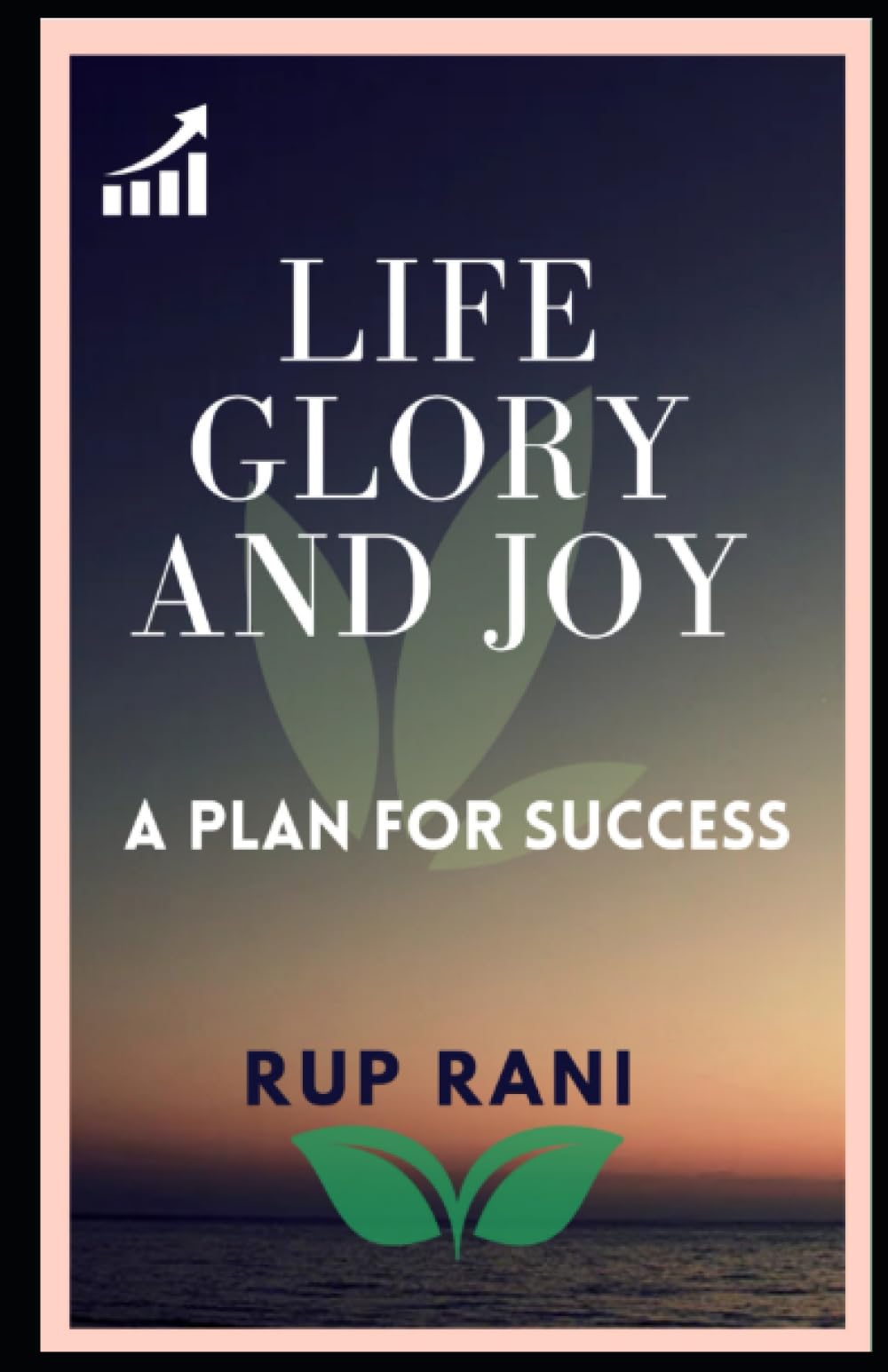 Life, Glory and Joy: a classic plan for success