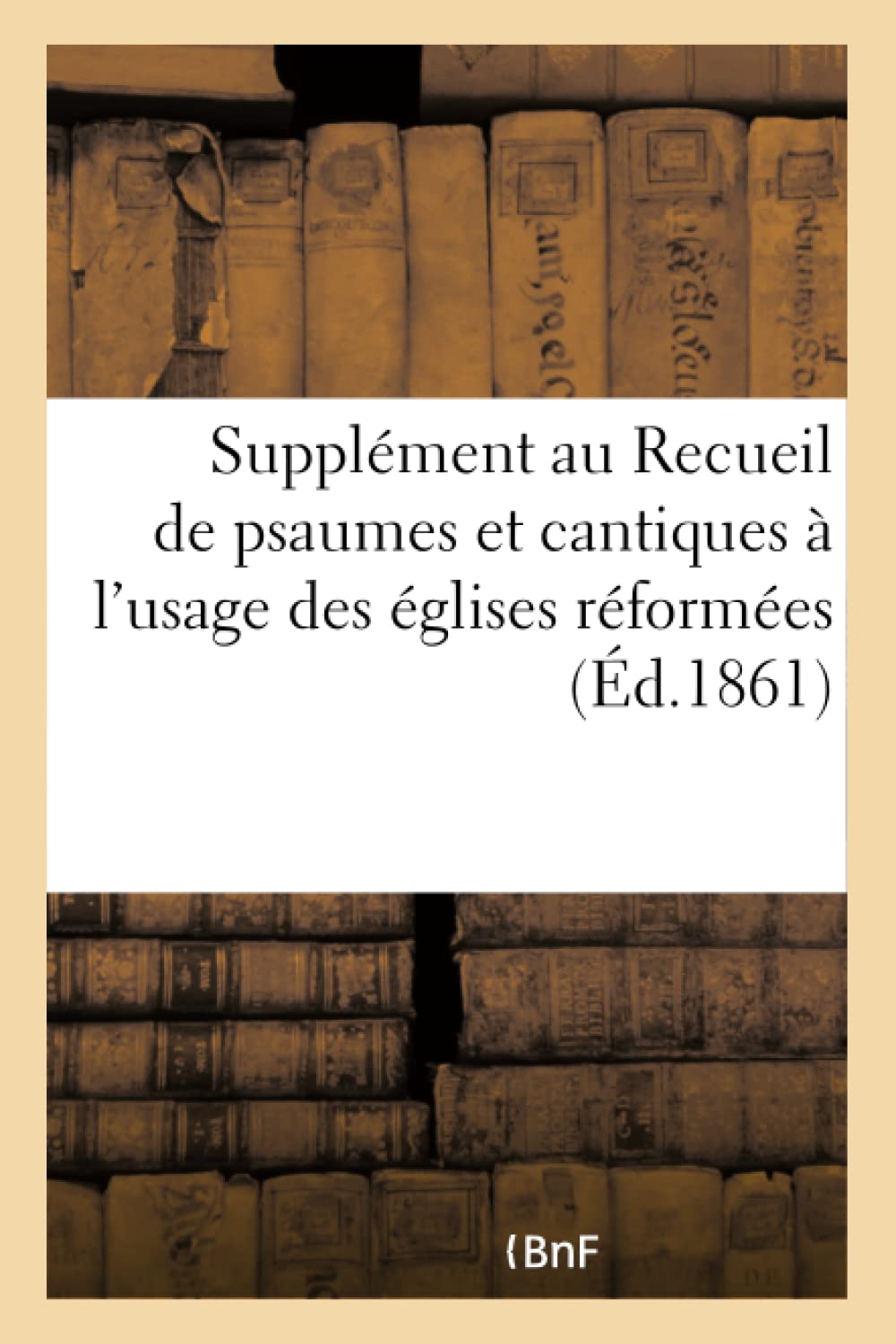 Supplément au Recueil de psaumes et cantiques à l'usage des églises réformées