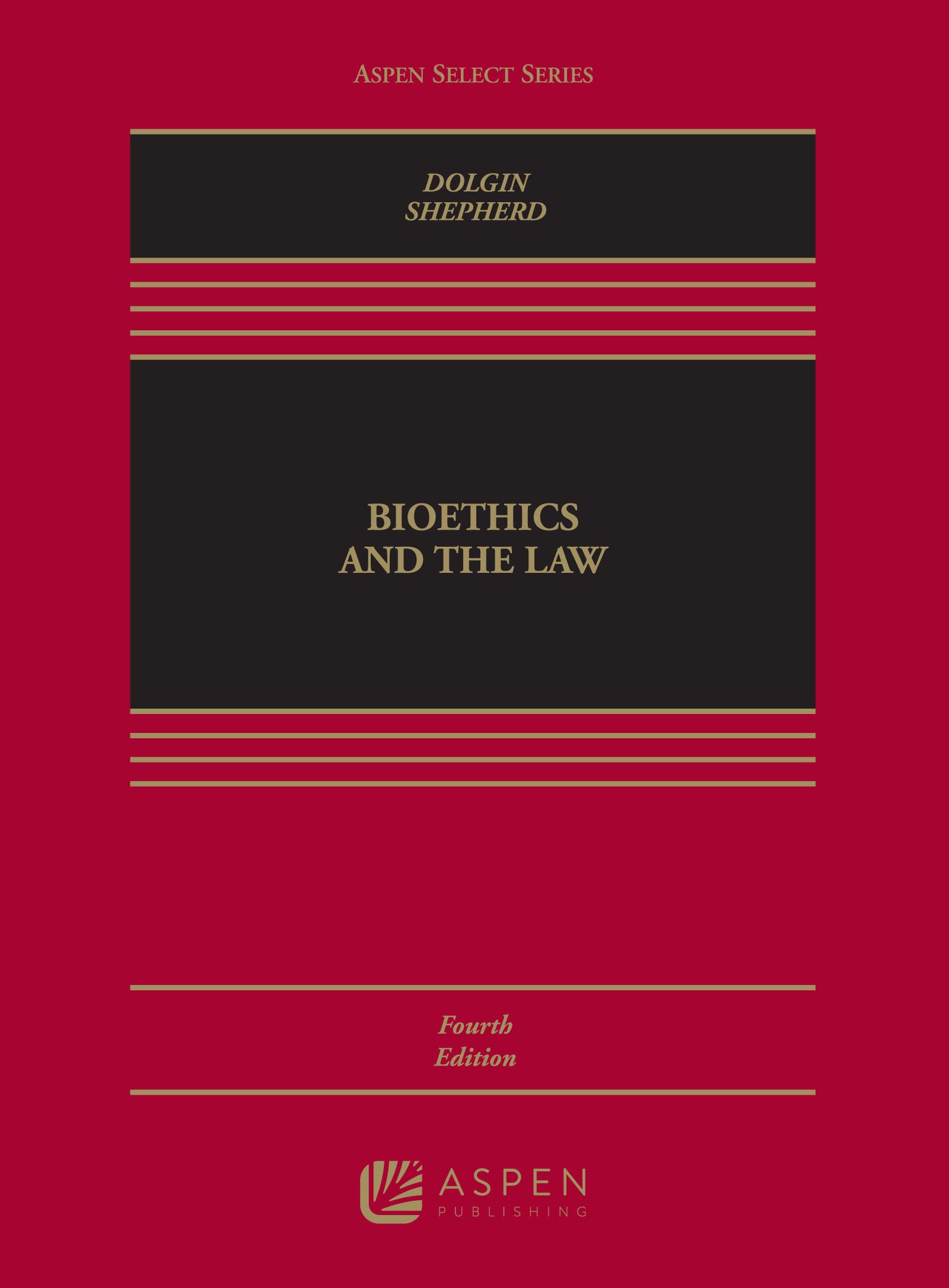 Bioethics and the Law (Aspen Select)