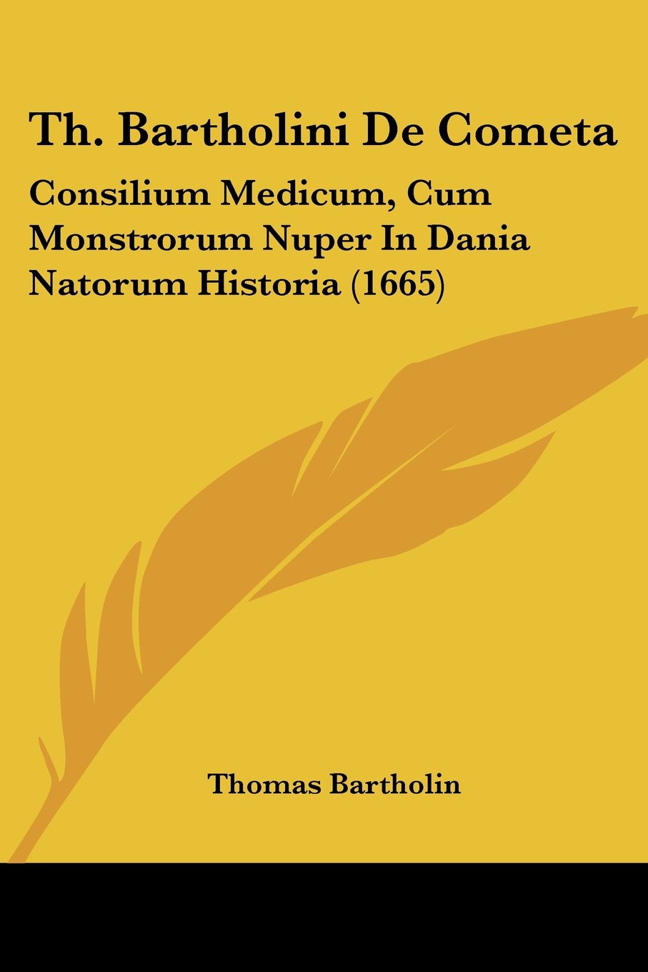 Th. Bartholini de Cometa: Consilium Medicum, Cum Monstrorum Nuper In Dania Natorum Historia (1665)