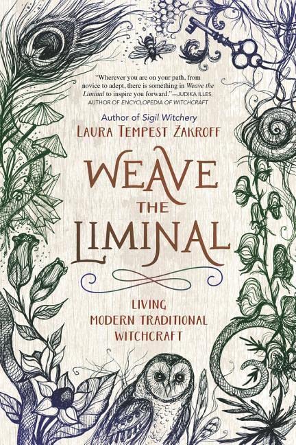 Weave the Liminal: Living Modern Traditional Witchcraft (Weave the Liminal, 1)