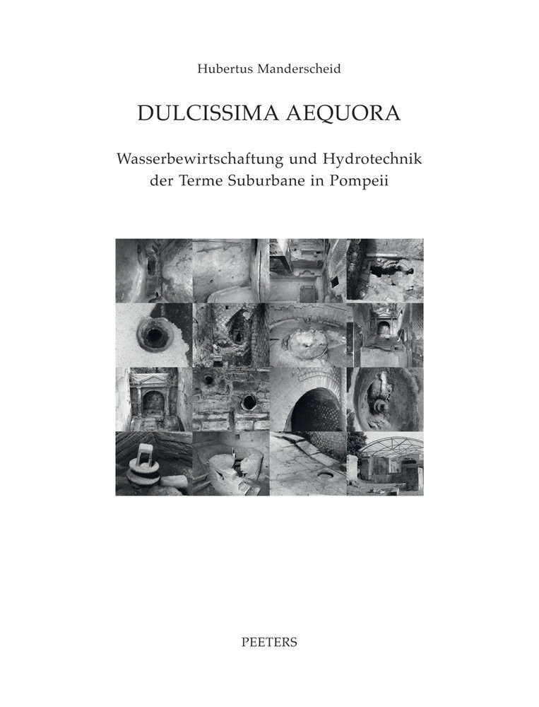 Dulcissima aequora: Wasserbewirtschaftung und Hydrotechnik der Terme Suburbane in Pompeii (Babesch Supplementa) (German Edition) Paperback – August 31, 2009