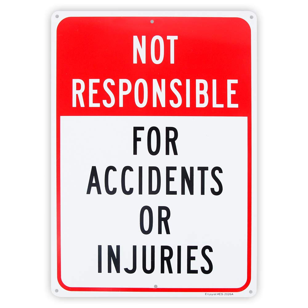 Enjoyist Not Responsible for Accidents or Injuries Sign，Enter at Your Own Risk Sign - 10"x 14" - .040 Aluminum Reflective Sign Rust Free Aluminum-UV Protected and Weatherproof