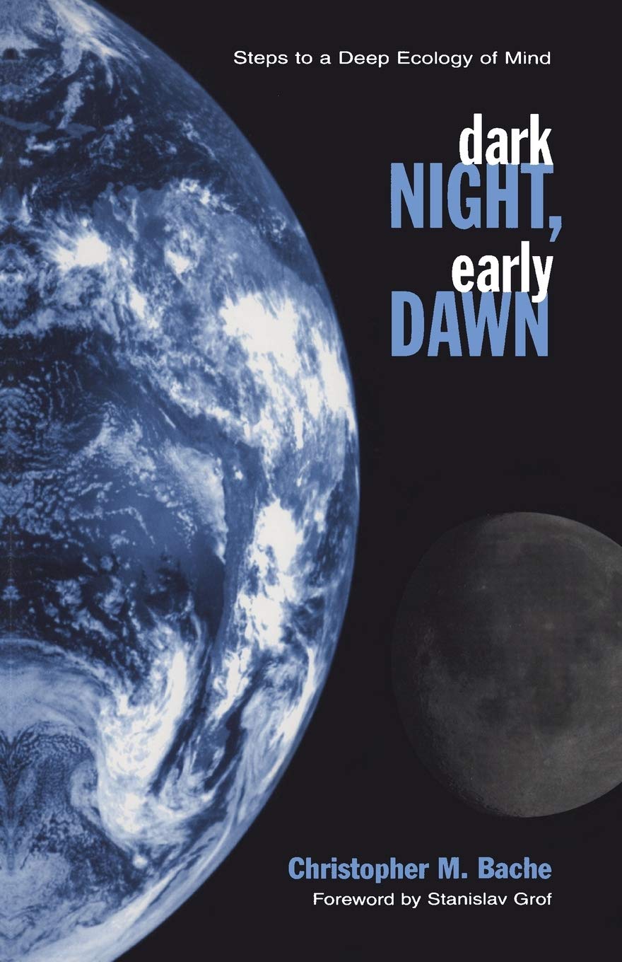 Dark Night, Early Dawn: Steps to a Deep Ecology of Mind (Suny Series in Transpersonal and Humanistic Psychology)