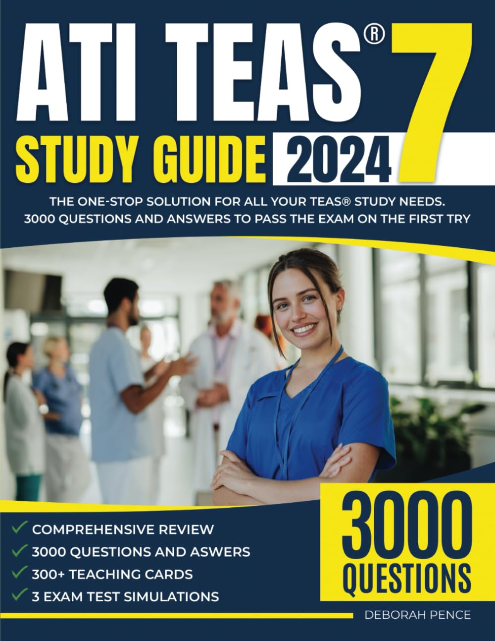 ATI TEAS® 7 STUDY GUIDE 2024: The One-Stop Solution for All Your TEAS® Study Needs. 3000 Questions and Answers to Pass the Exam on the First Try