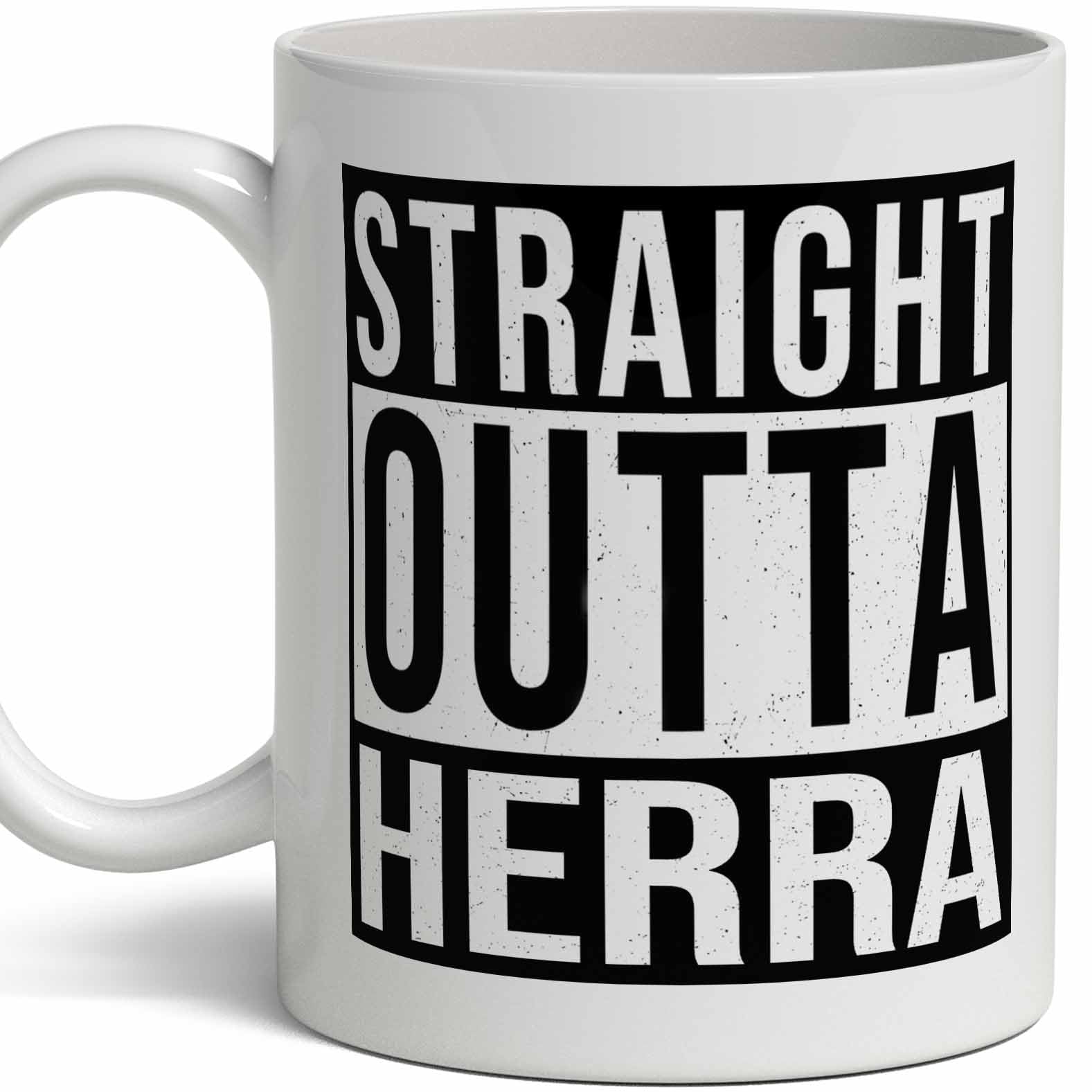 Herra Last Name Gift. Personalized, Custom Straight Outta Surname Sign Coffee Mug. 11 Ounces.