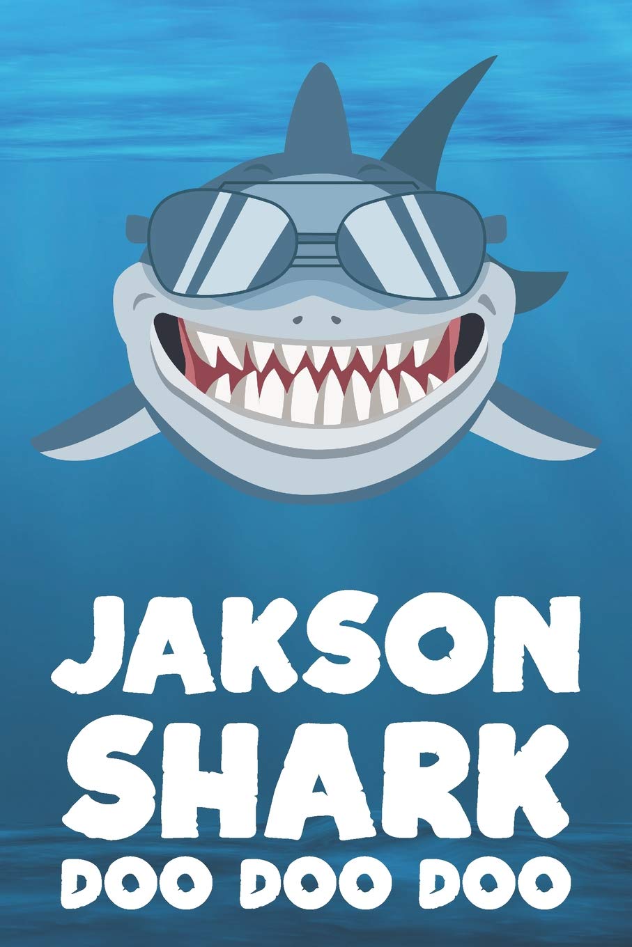 Jakson - Shark Doo Doo Doo: Blank Ruled Name Personalized & Customized Shark Notebook Journal for Boys & Men. Funny Sharks Desk Accessories Item for ... Supplies, Birthday & Christmas Gift for Men.