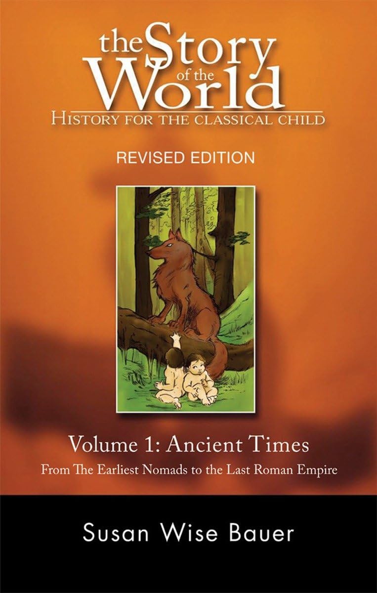 Story of the World, Vol. 1: History for the Classical Child: Ancient Times (Second Edition, Revised) (Vol. 1) (Story of the World)