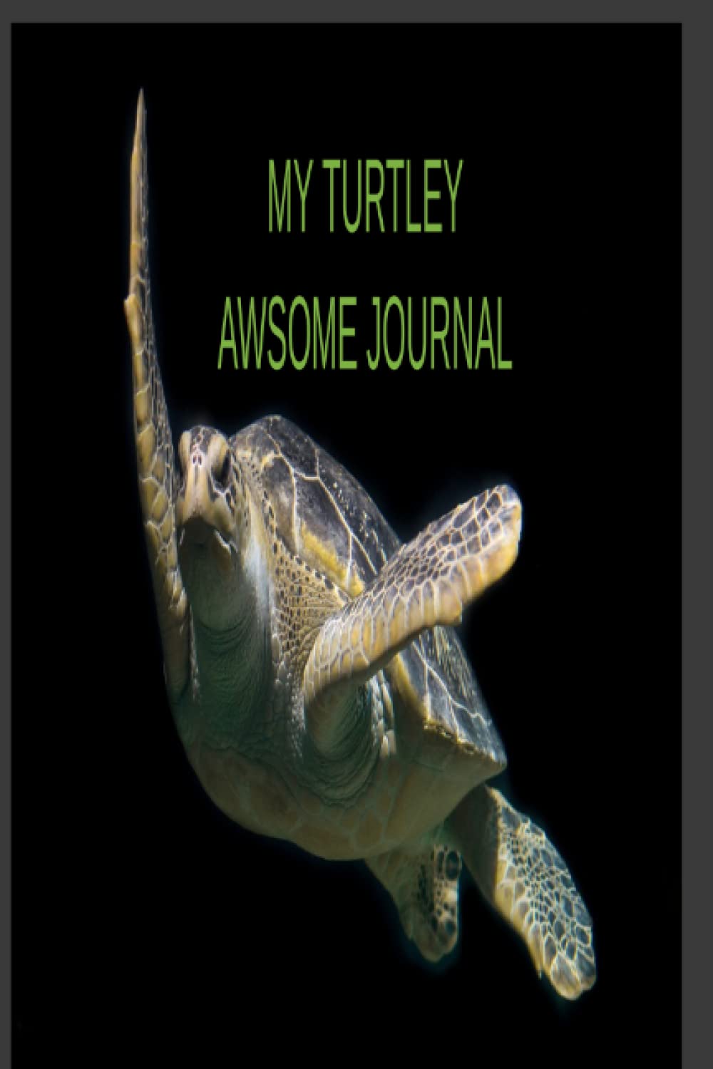 My Turtley Awsome Journal: Turtle Journal