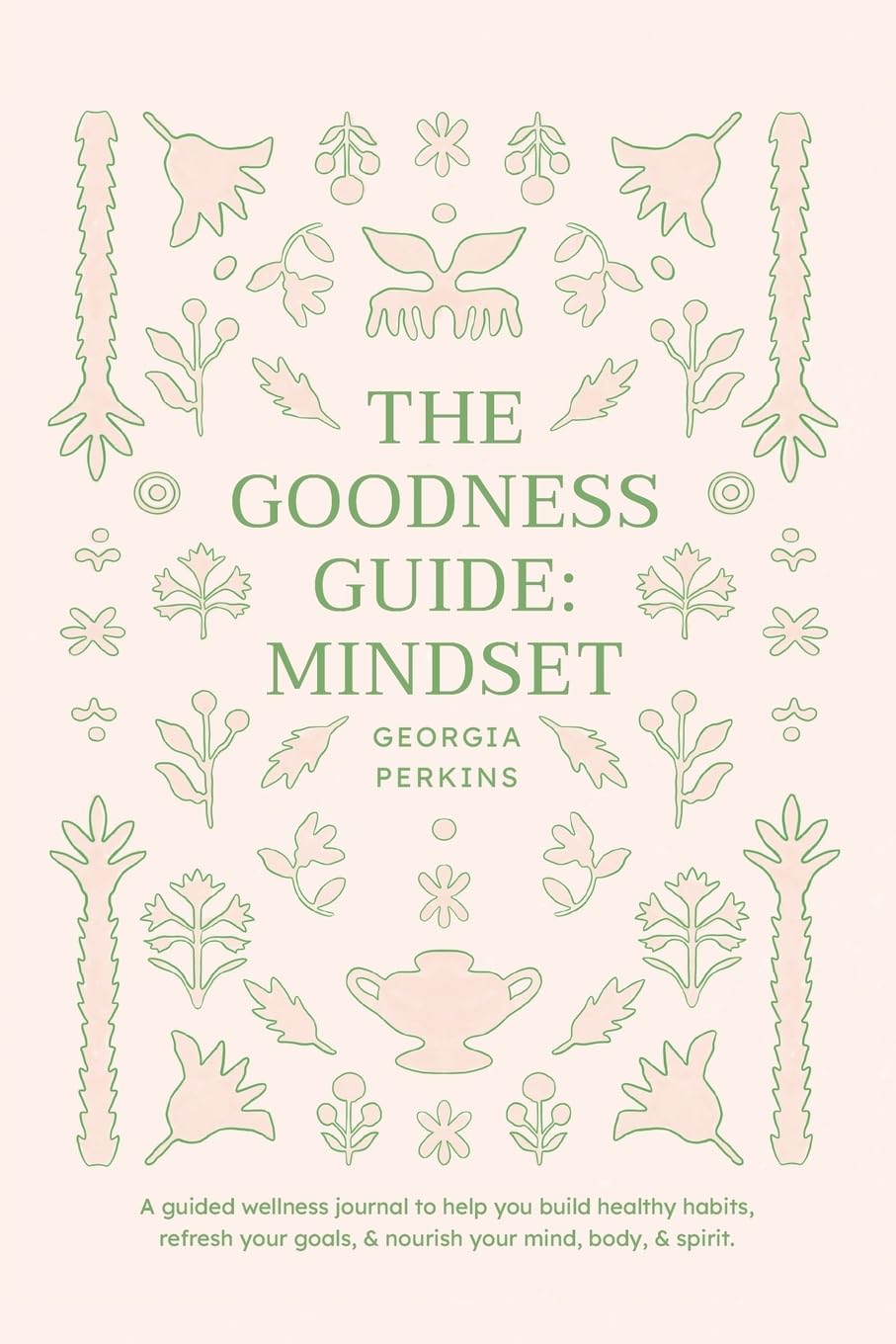 The Goodness Guide: Mindset