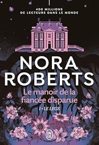 Le manoir de la fiance disparue, tome 1 : Le legs par Roberts