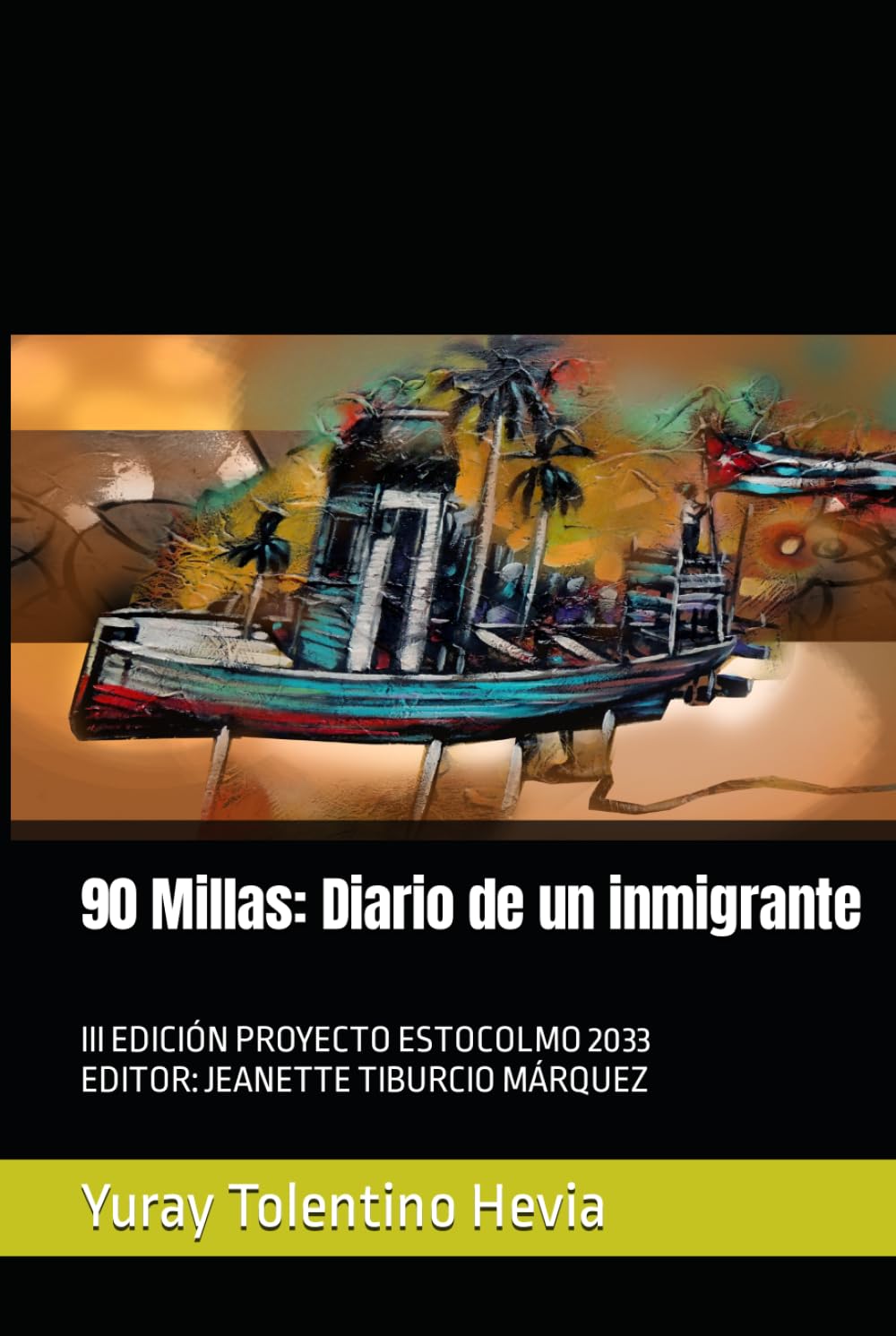 Yuray Tolentino Hevia90 Millas: Diario de un inmigrante