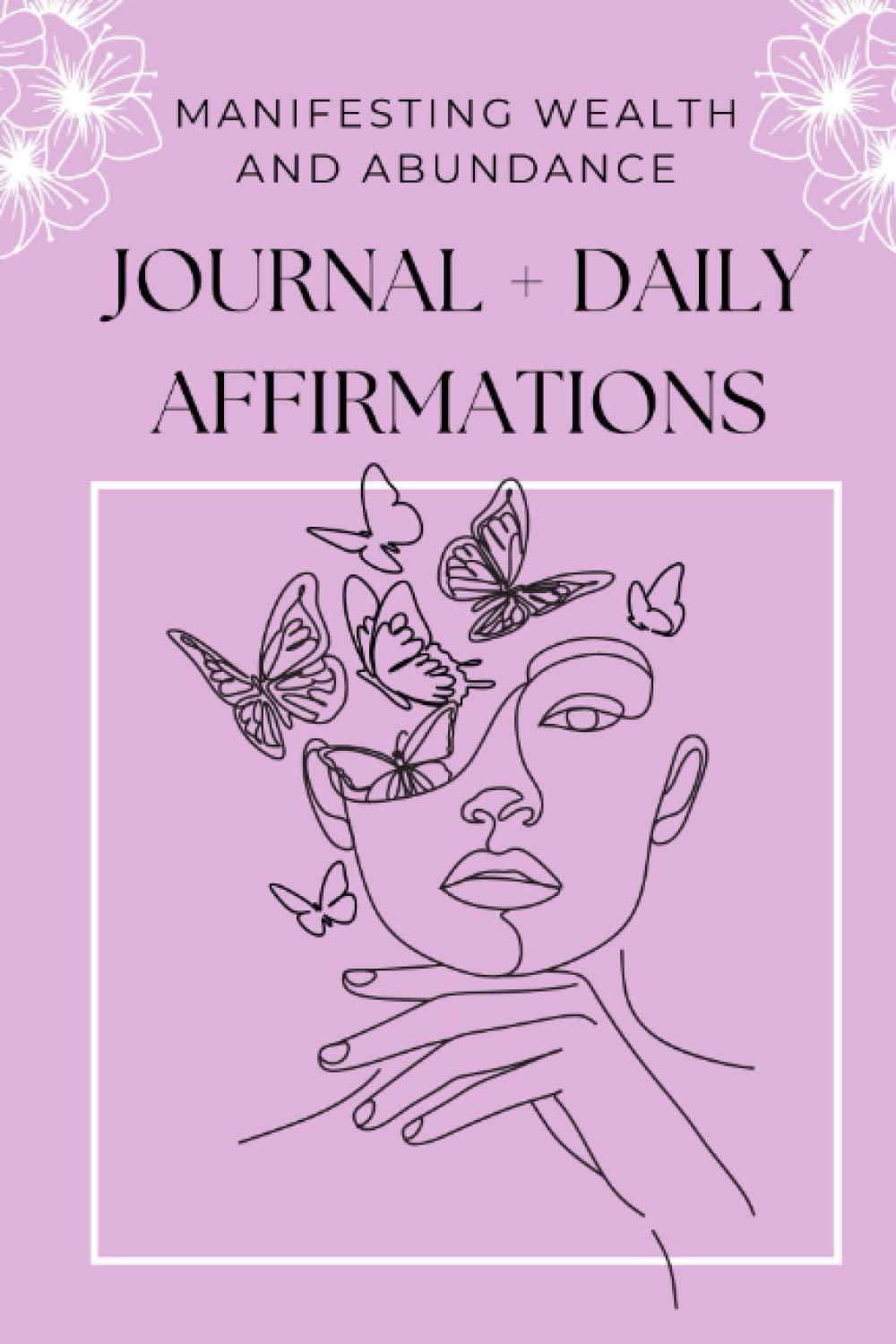 Manifesting Wealth & Abundance: Journal & Daily Affirmations