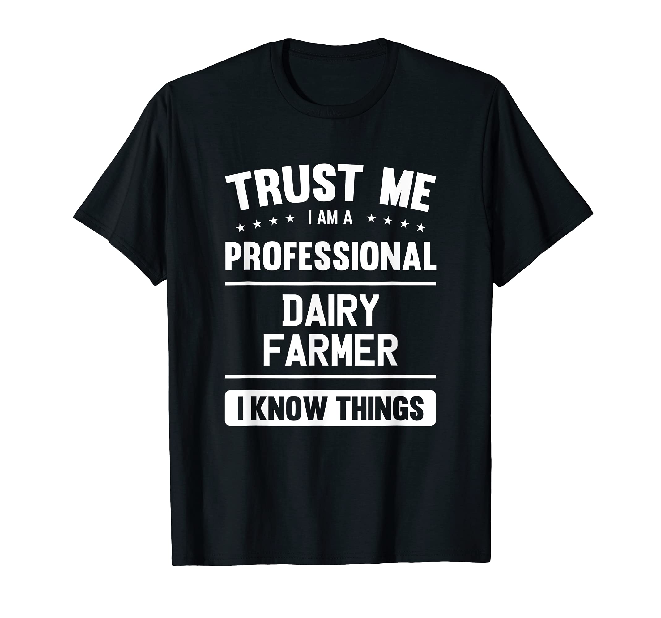 Dairy Farmer Idea Trust Professional Dairy Farmers T-Shirt