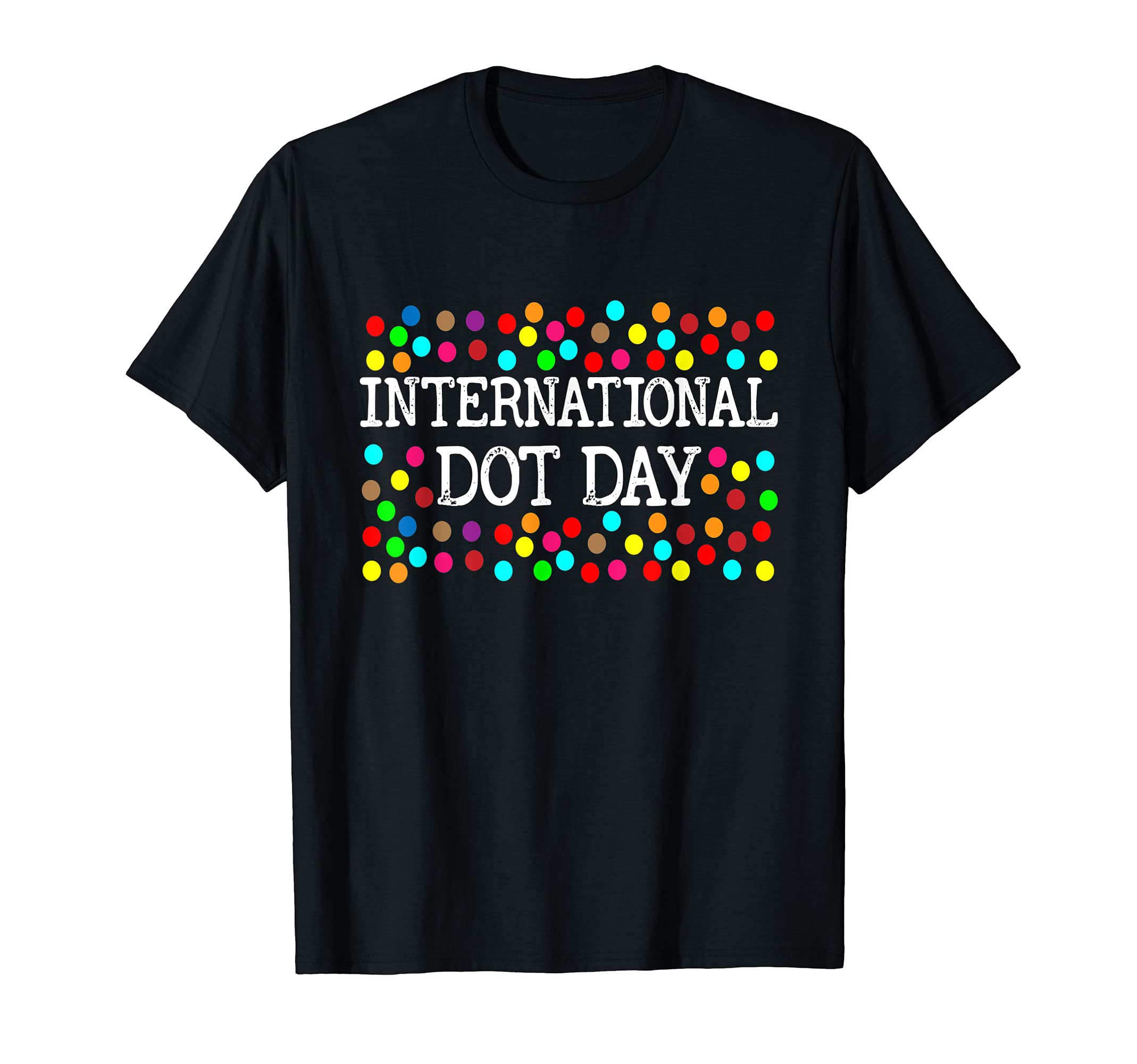 International Dot Day Happy Dot Day 2021 Colorful Dot T-Shirt