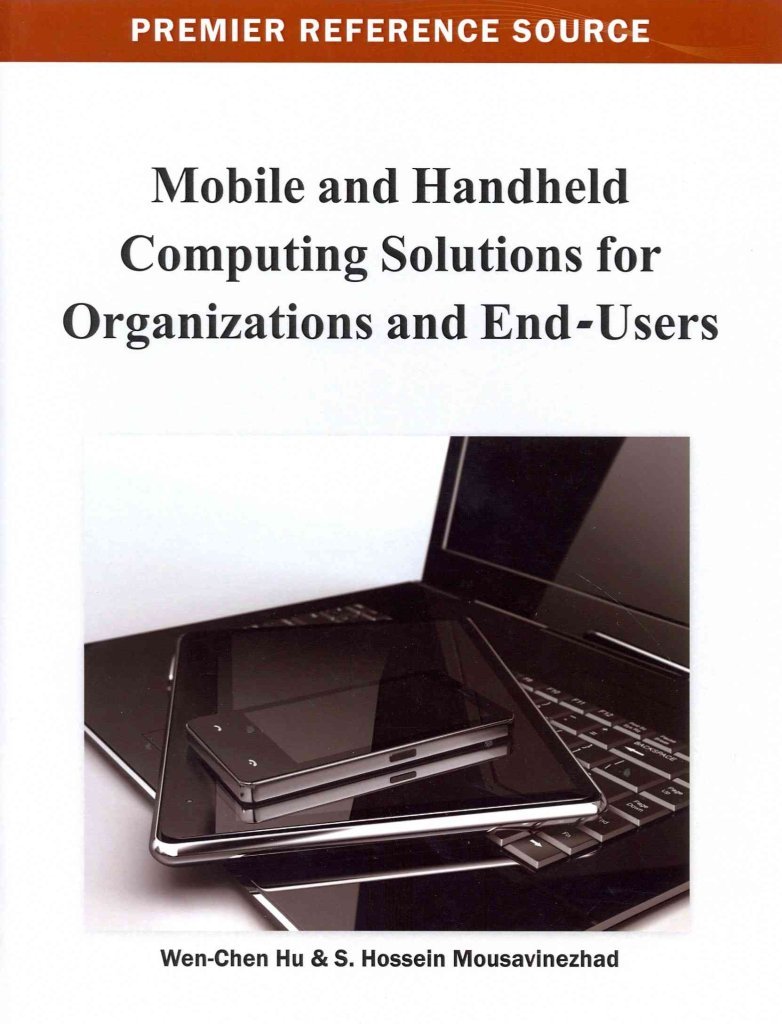 [Mobile and Handheld Computing Solutions for Organizations and End-Users] (By: Wen-Chen Hu) [published: January, 2013]