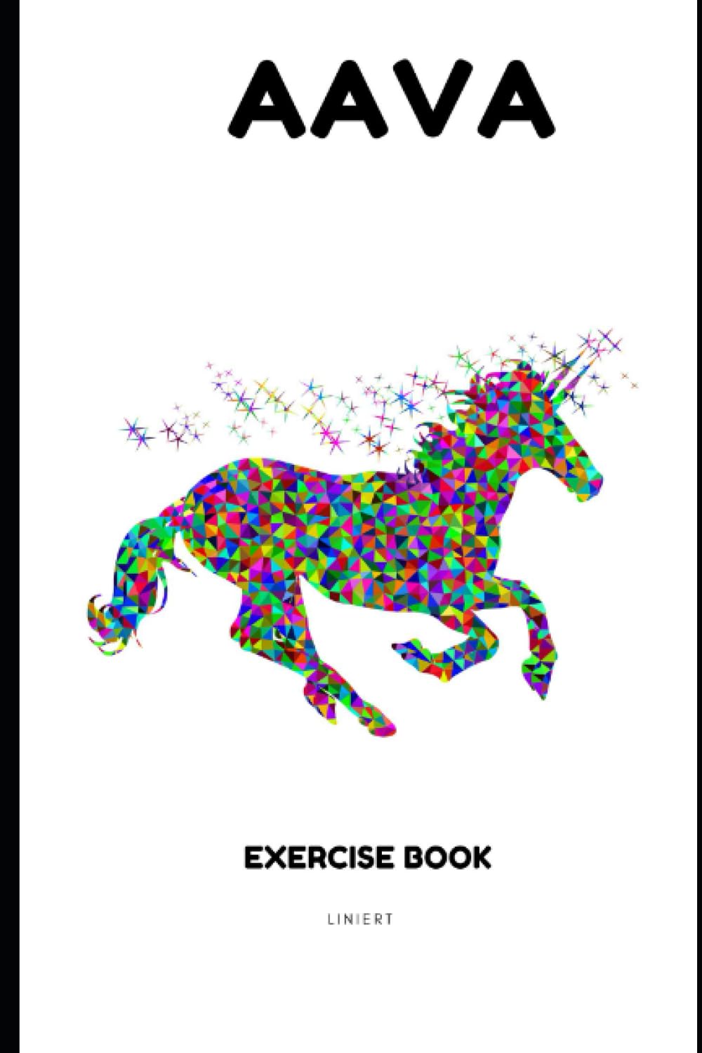 EXERCISE BOOK FOR AAVA - UNICORN: LINED EXERCISE BOOK - PERSONALIZED FOR THE NAME AARZOO - IDEAL FOR SCHOOL OR HOMEWORK - NICE UNICORN DESIGN - PRESENT FOR GIRLS