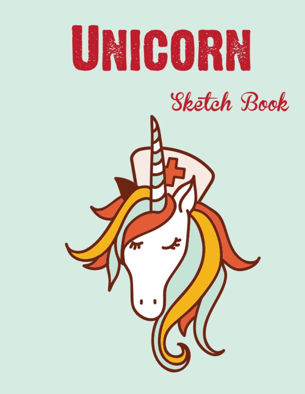 Unicorn Sketchbook: Sweet great exercise magical inspirational mindfulness unicorn with blank space for drawing, sketching, painting, writing and doodling for girls, kids, women and artist