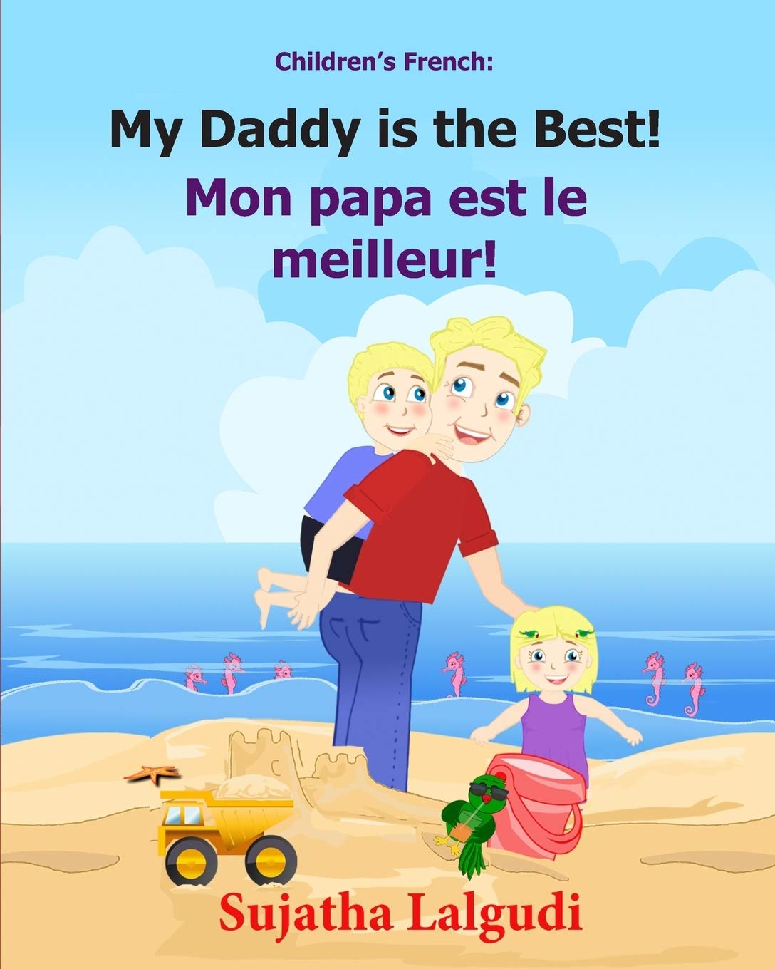 Children's French Book: My Daddy is the Best. Mon papa est le meilleur: Children's Picture Book English-French (Bilingual Edition). Kids French book. Childrens French book, bilingual French kids book