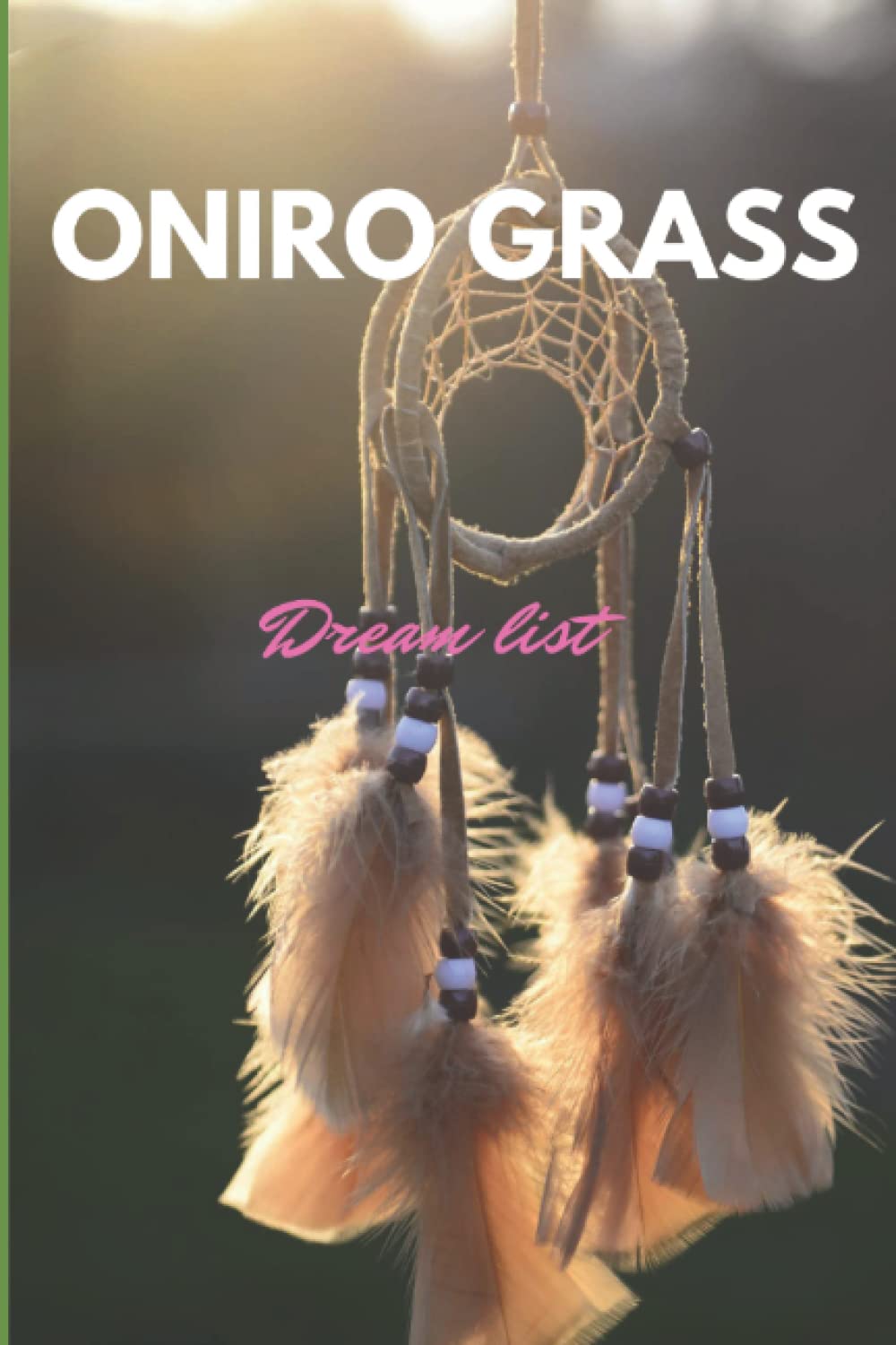 ONIRO GRASS: Dream List