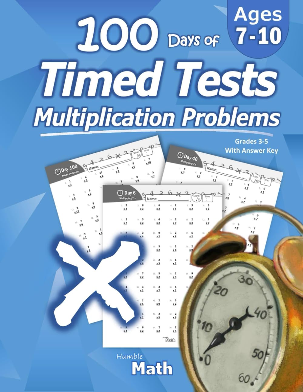 Humble Math - 100 Days of Timed Tests: Multiplication: Grades 3-5, Math Drills, Digits 0-12, Reproducible Practice Problems Paperback – February 7, 2019