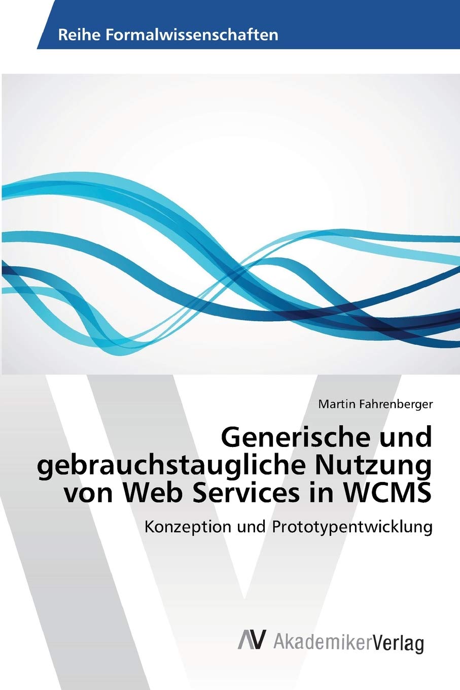 Generische und gebrauchstaugliche Nutzung von Web Services in WCMS