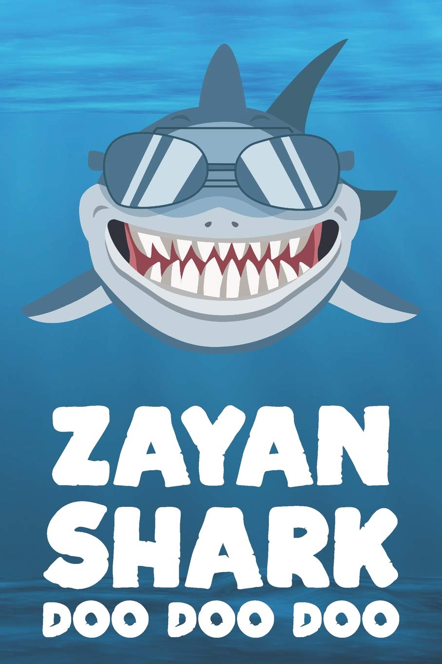 Zayan - Shark Doo Doo Doo: Blank Ruled Name Personalized & Customized Shark Notebook Journal for Boys & Men. Funny Sharks Desk Accessories Item for ... Supplies, Birthday & Christmas Gift for Men.