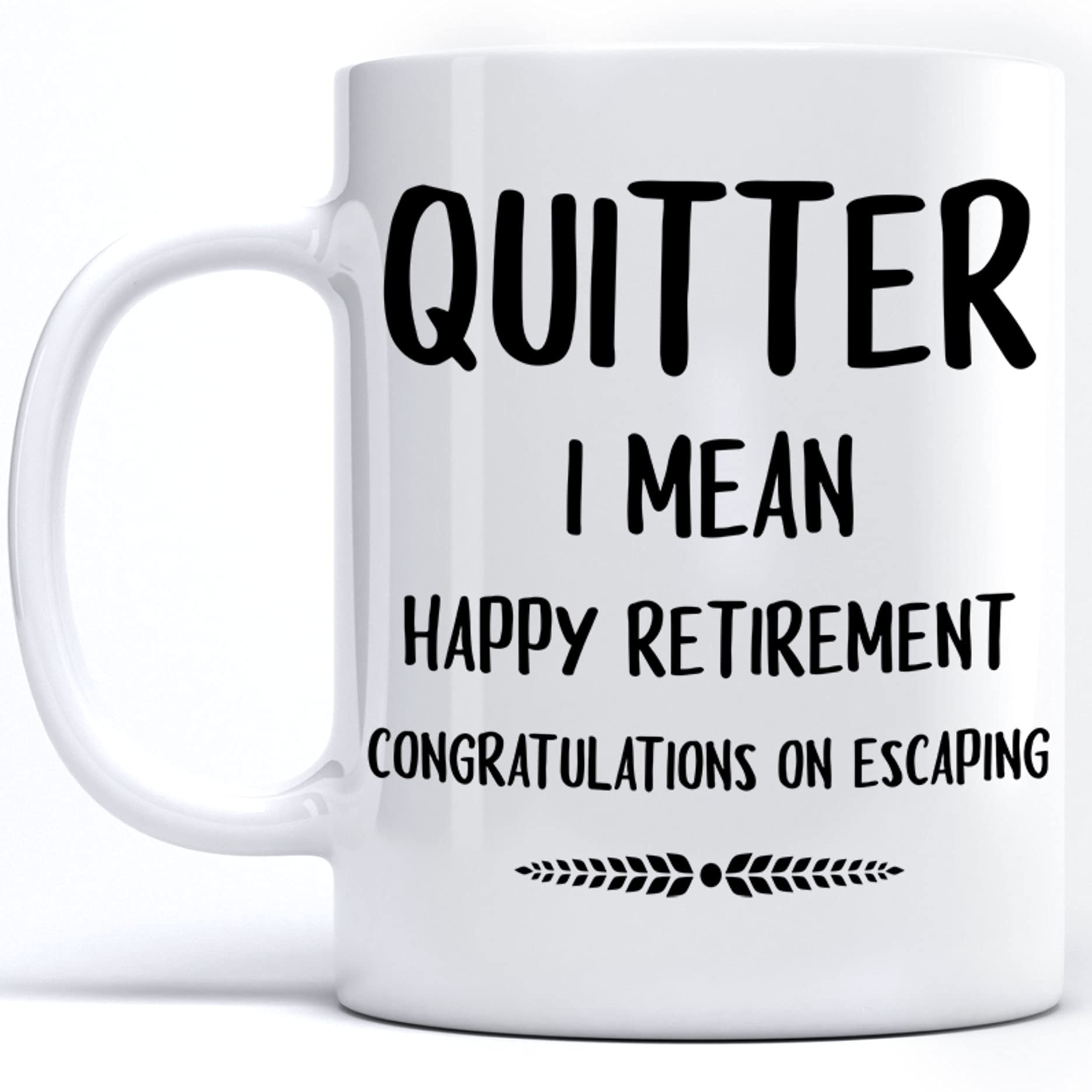 Funny Retirement Presents for Men, Quitter I Mean Happy Retirement Congratulations on Escaping Mug, Unique Retired Mugs Coffee Mugs 2022 for Coworkers Office Coworkers Boss, Retirement Mug 11 oz