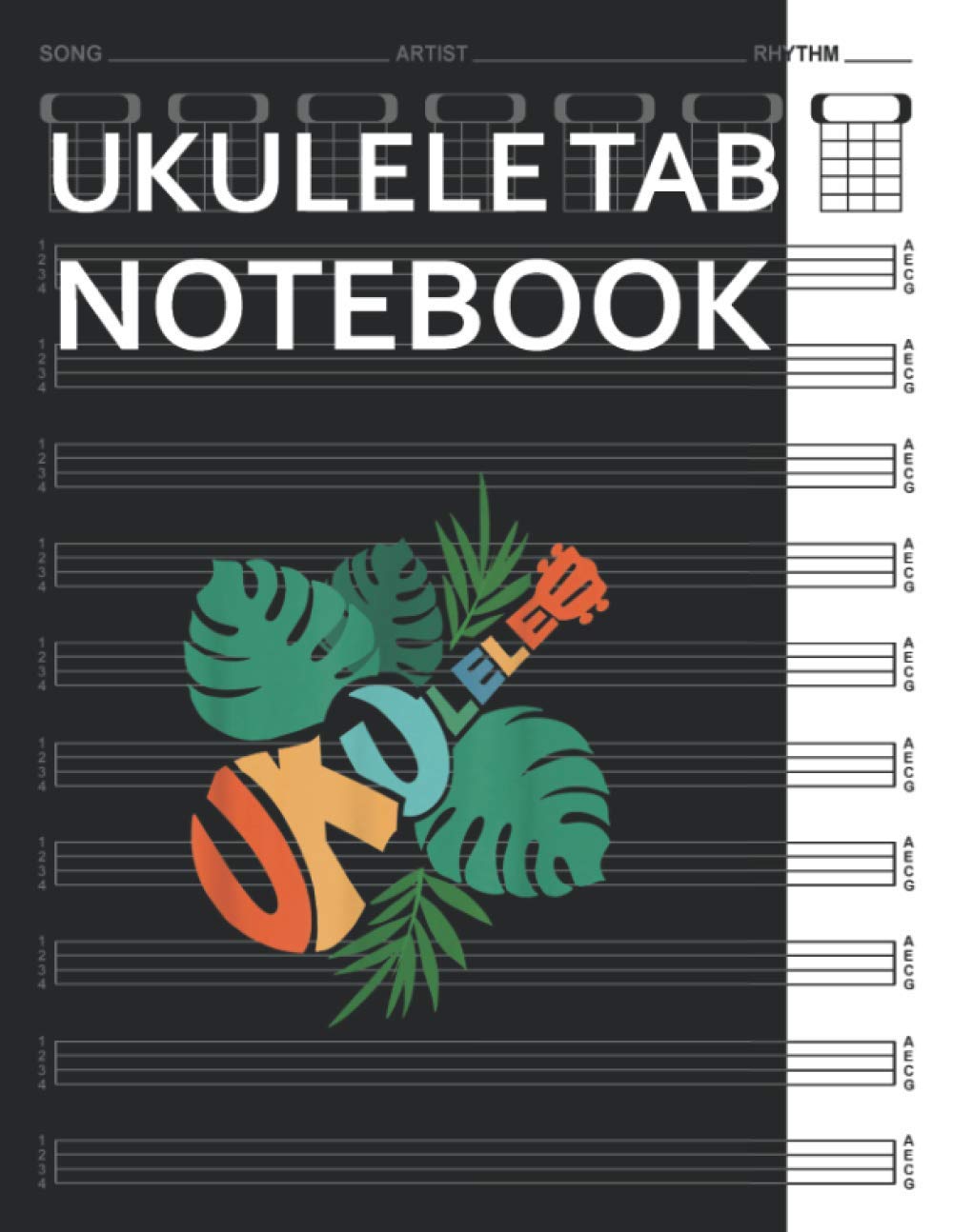 Ukulele Tab Notebook: Ukulele Hawaii Tropical Leaf Music 120 Pages Blank Tablature Sheets with 4 String Chord Diagrams Chart & Tabs Manuscript Staff Music Journal for Uke Player