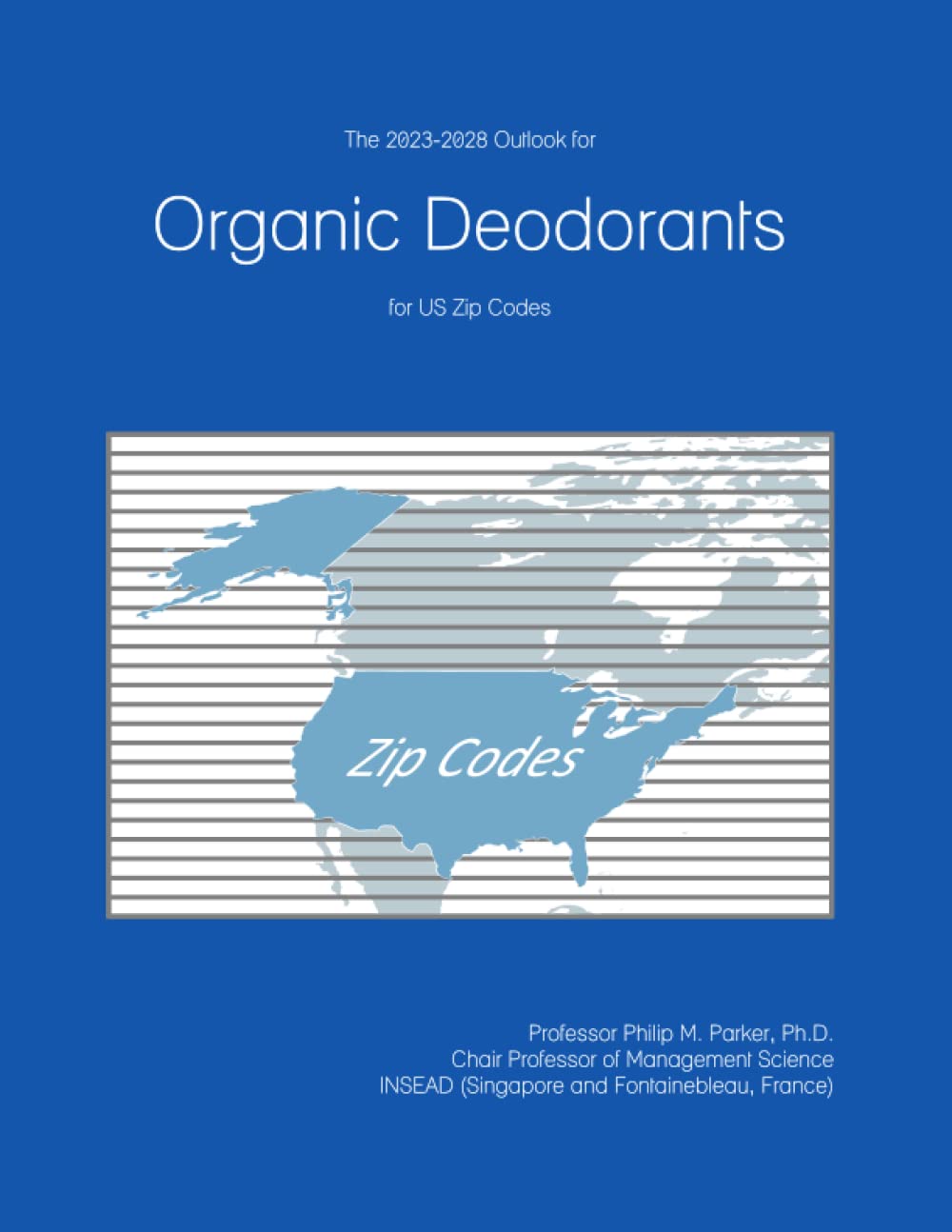 The 2023-2028 Outlook for Organic Deodorants for US Zip Codes