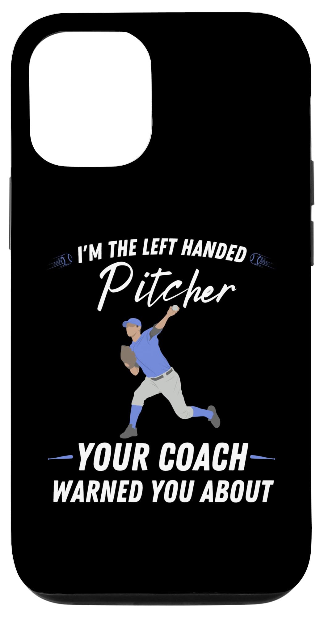 iPhone 14 Pro I'm the left handed pitcher - Left Handed Baseball Pitcher Case