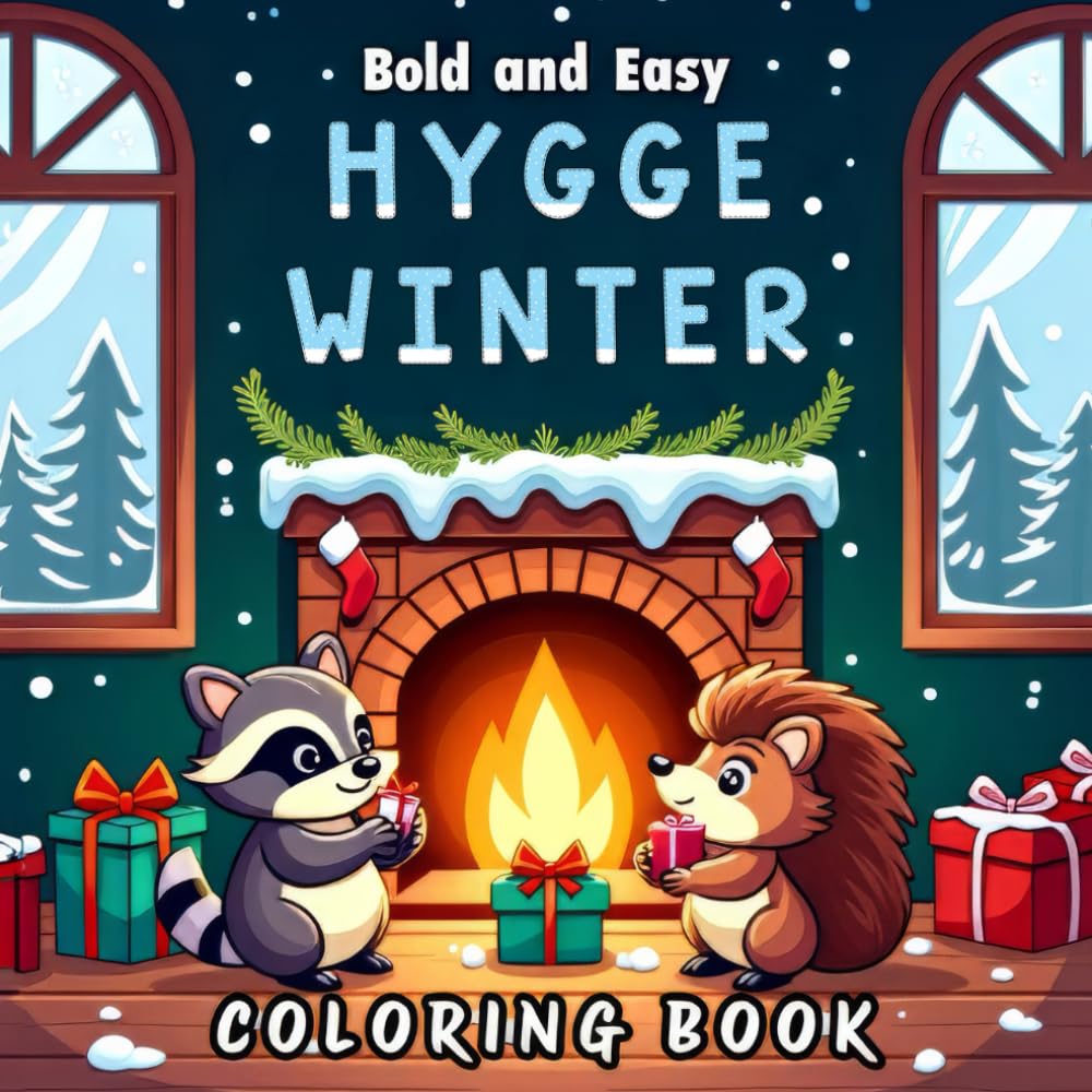 HYGGE WINTER COLORING BOOK: Embrace the Cozy Vibes of Winter with Easy and Bold Designs