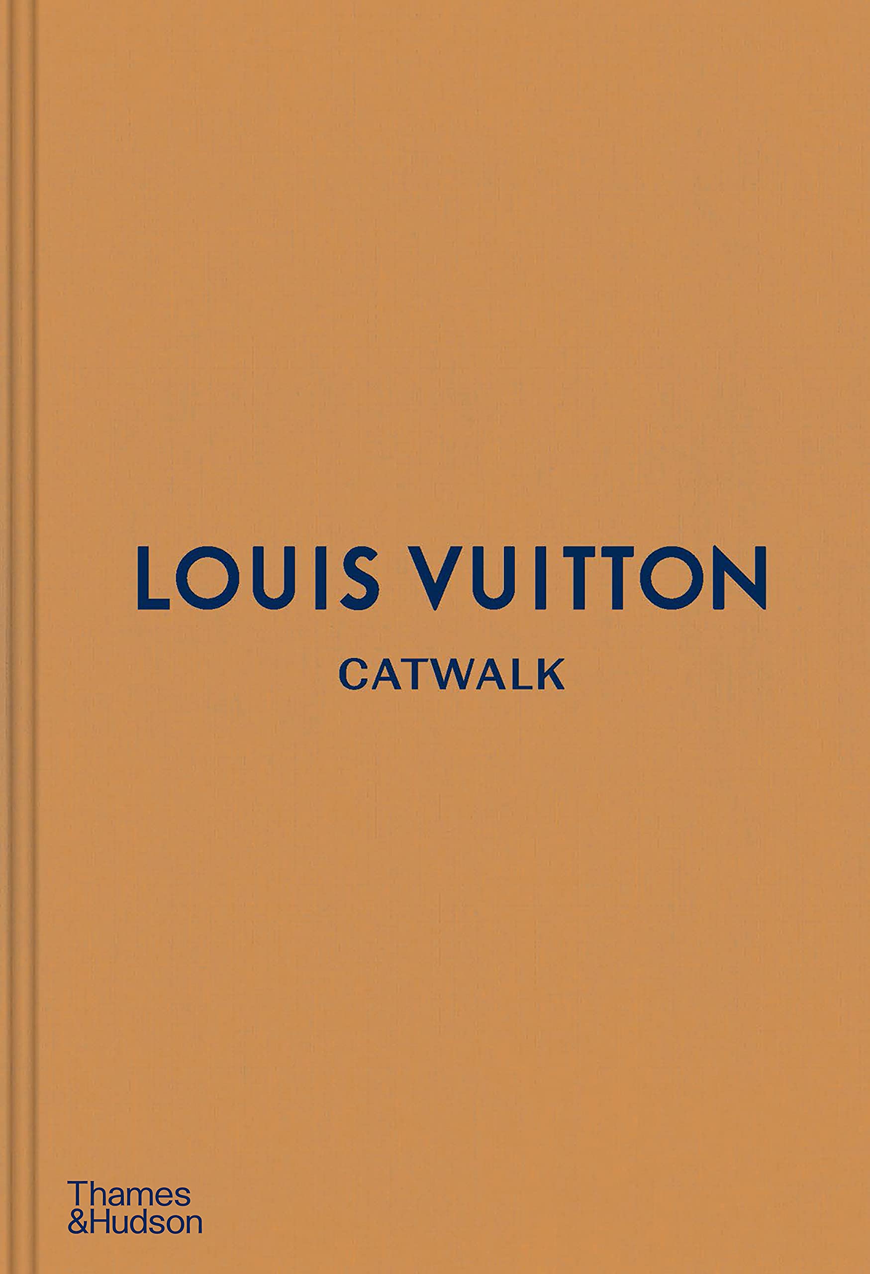 Louis Vuitton Catwalk: The Complete Fashion Collections Hardcover – Big Book, 26 July 2018