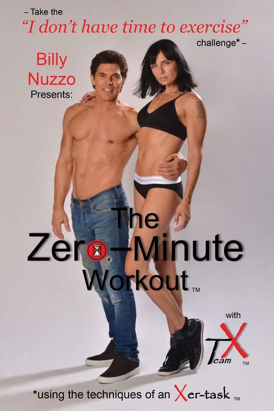 The Zero-Minute Workout (with Team X): Using the Techniques of an Xer-Task