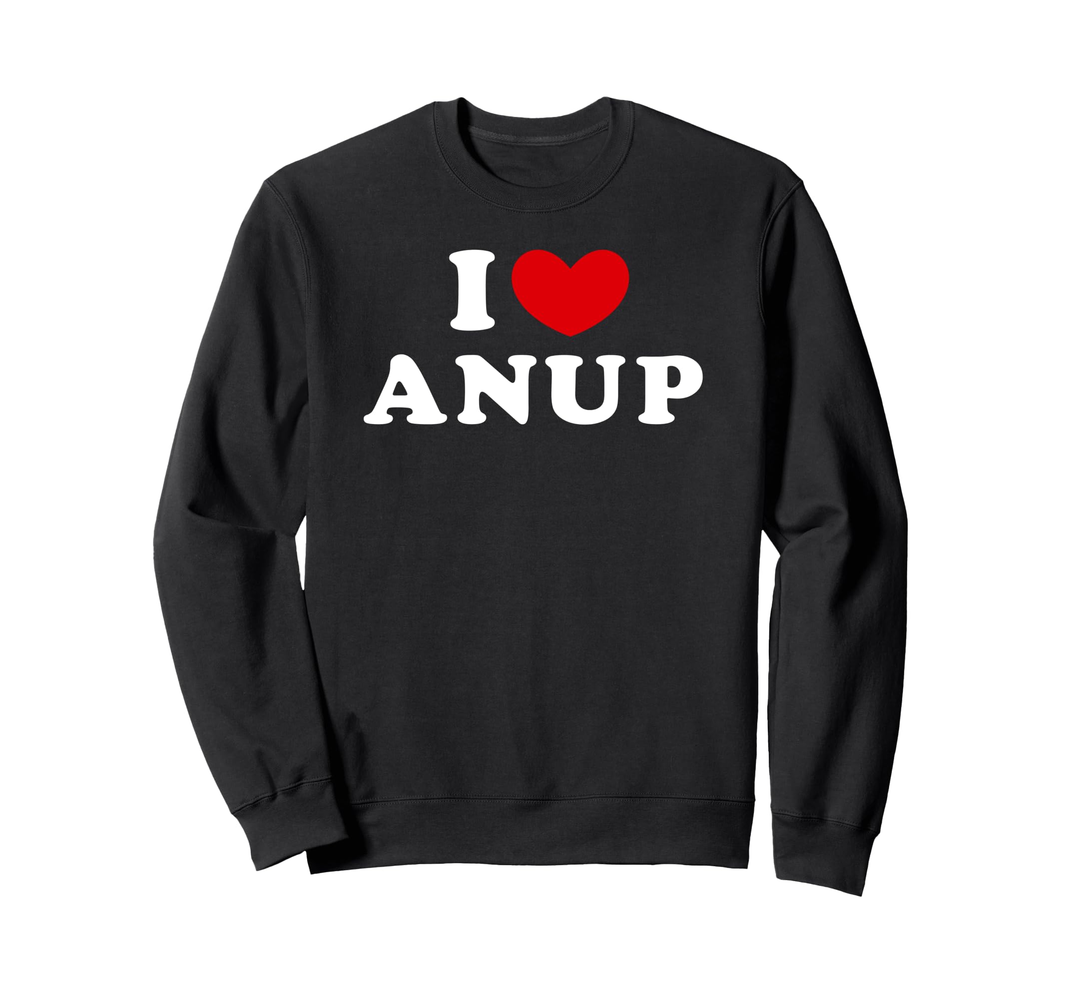 I Love Anup, I Heart Anup Sweatshirt