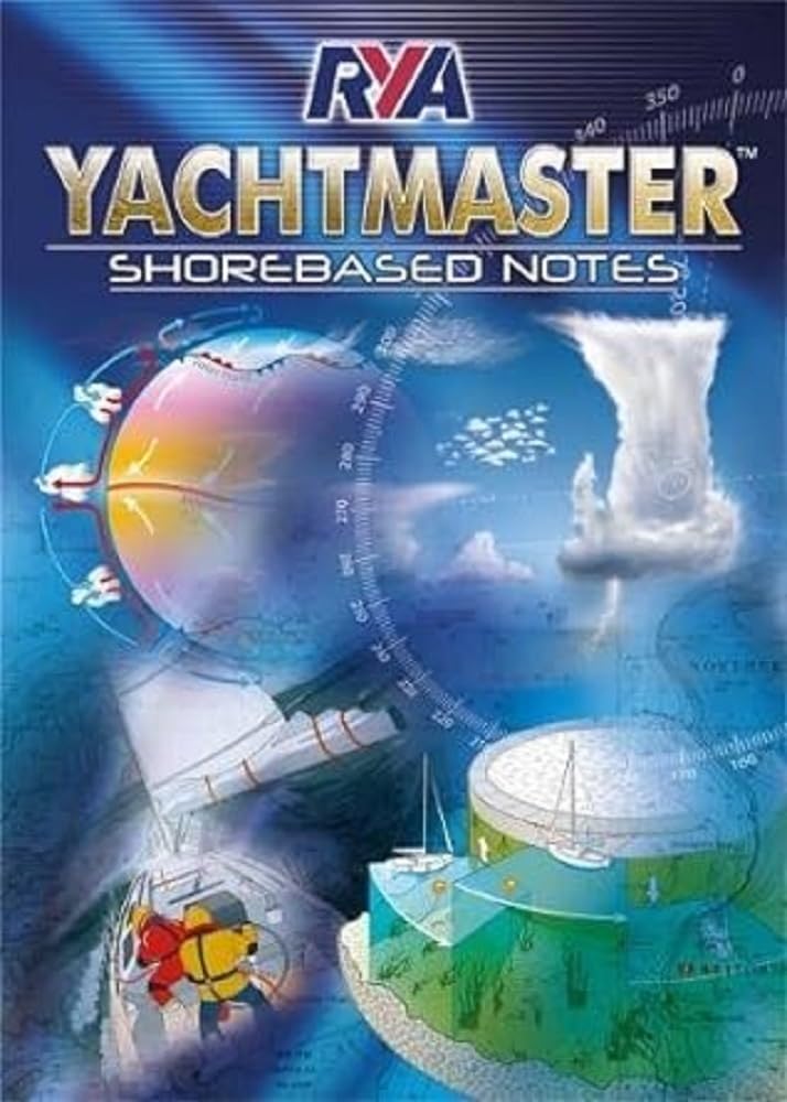 ROYAL YACHTING ASSOCIATION RYA Yachtmaster Shorebased Notes