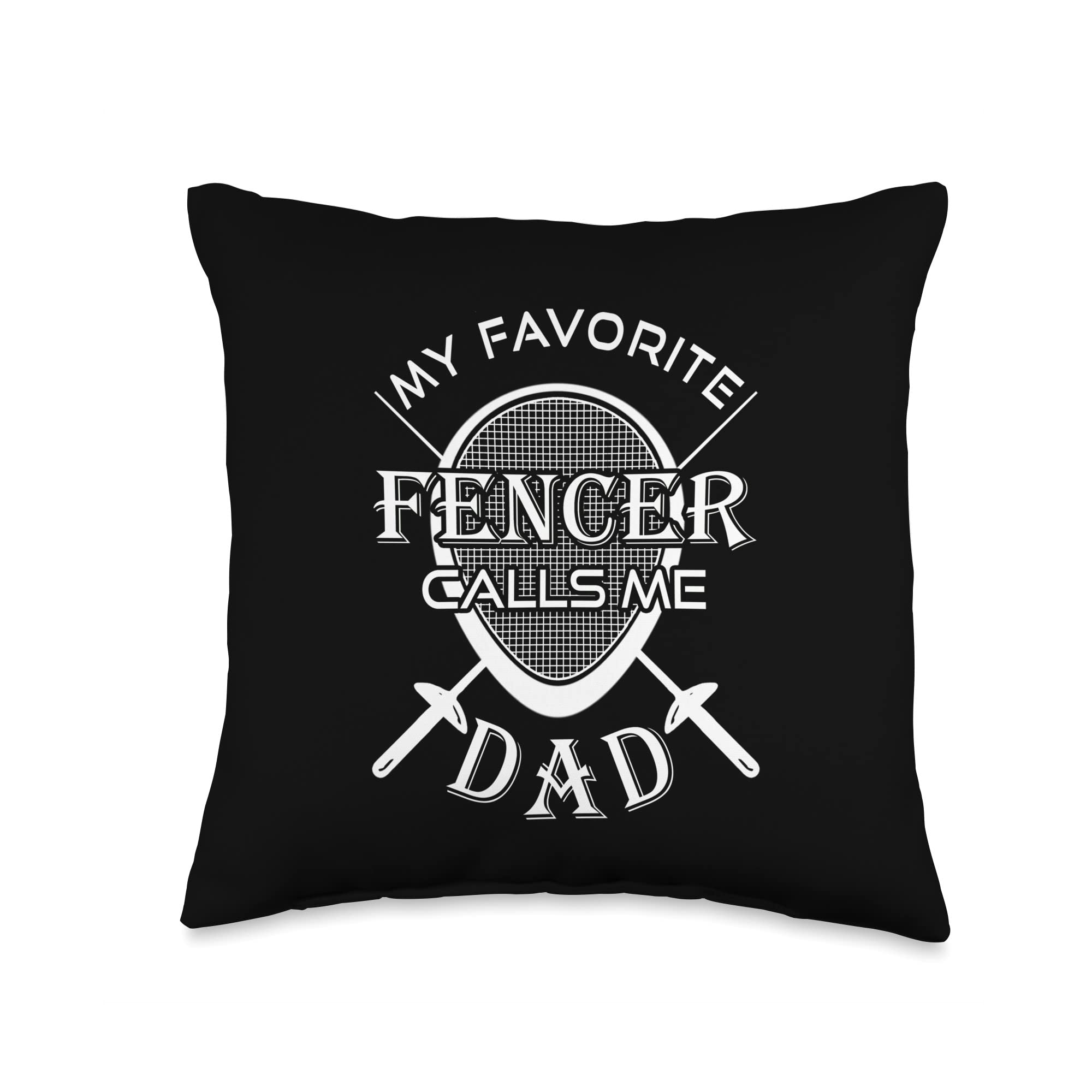 Fencing Fencer Equipment Sport Shirts & Gifts MY FAVORTITE Calls Fening Dads Fencer Father Throw Pillow, 16x16, Multicolor