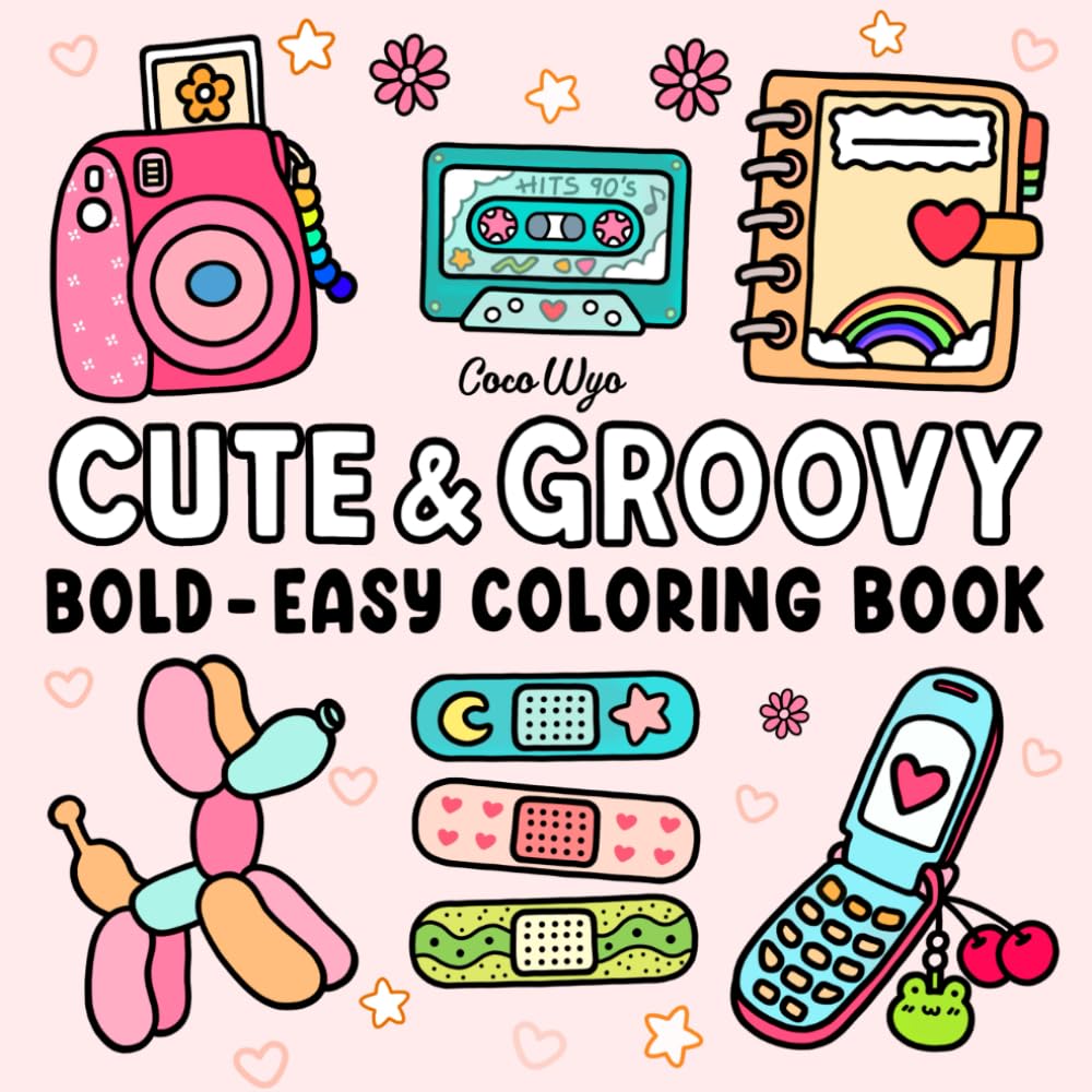 Cute & Groovy: Coloring Book for Adults and Kids, Bold and Easy, Simple and Big Designs for Relaxation Featuring Lovely Things (Bold & Easy Coloring)