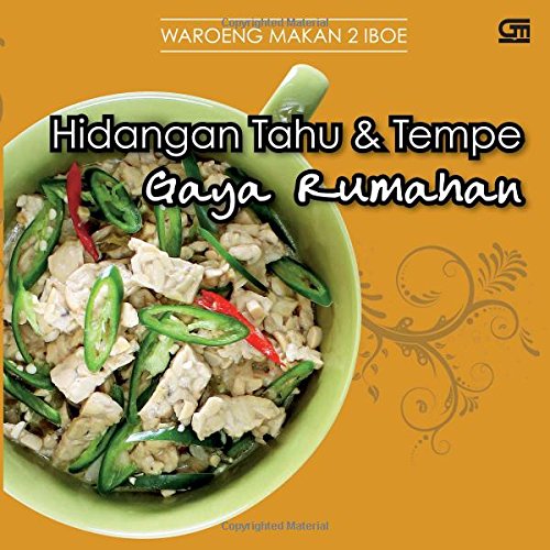 Hidangan Tahu & Tempe Gaya Rumahan Paperback – 28 Jun. 2011