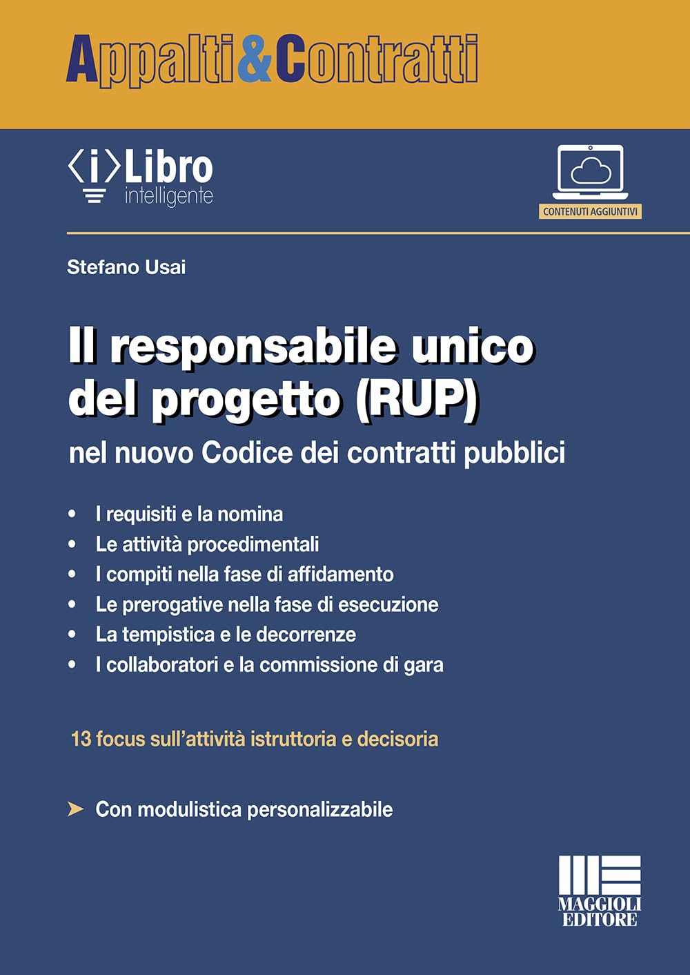 Il responsabile unico del progetto (RUP) nel nuovo Codice dei contratti pubblici. Con iLibro (Appalti & Contratti)