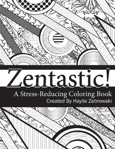 Zentastic!: A Stress-Reducing Coloring Book