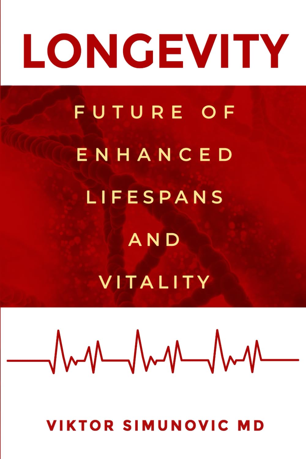 Longevity: Future of Enhanced Lifespans and Vitality Paperback – February 6, 2024