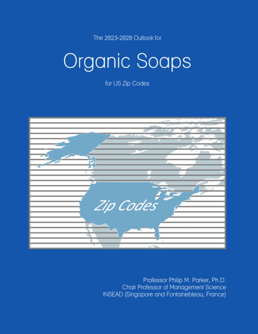 The 2023-2028 Outlook for Organic Soaps for US Zip Codes