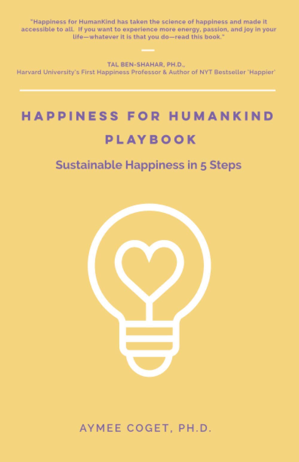 Happiness for Humankind Playbook: Sustainable Happiness in 5 Steps