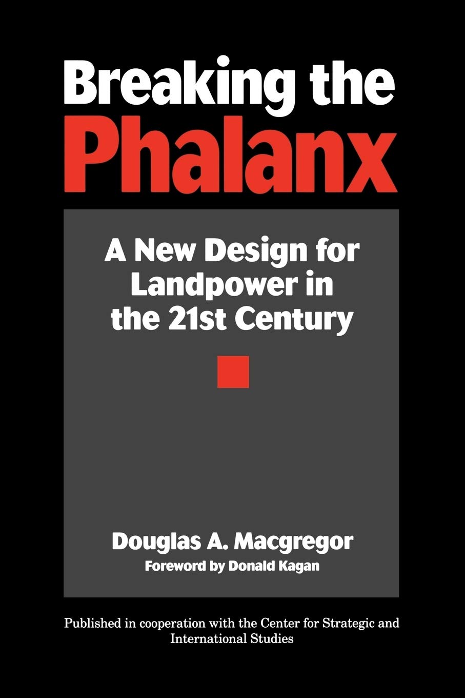 Breaking the Phalanx: A New Design for Landpower in the 21st Century