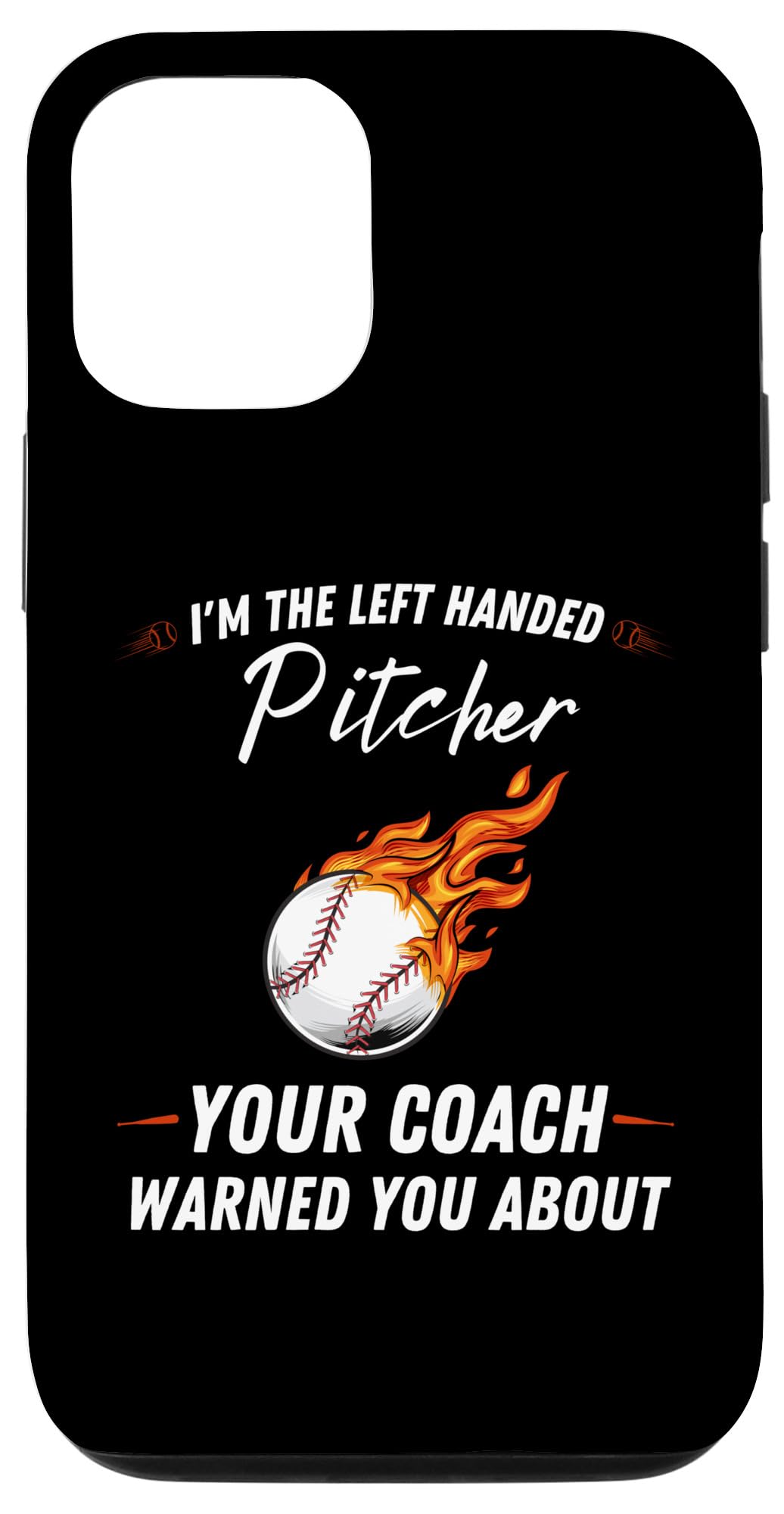 iPhone 13 I'm the left handed pitcher - Left Handed Baseball Pitcher Case