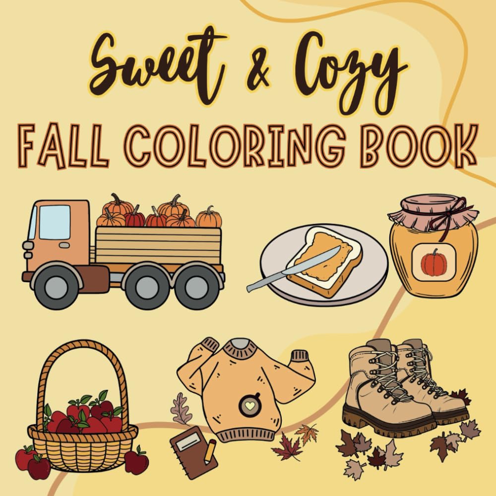 Sweet & Cozy Fall Coloring Book: Bold and Easy Autumn Coloring Pages for Adults and Teens, Offering Relaxation Through Simple Illustrations. (Bold & Easy Coloring)