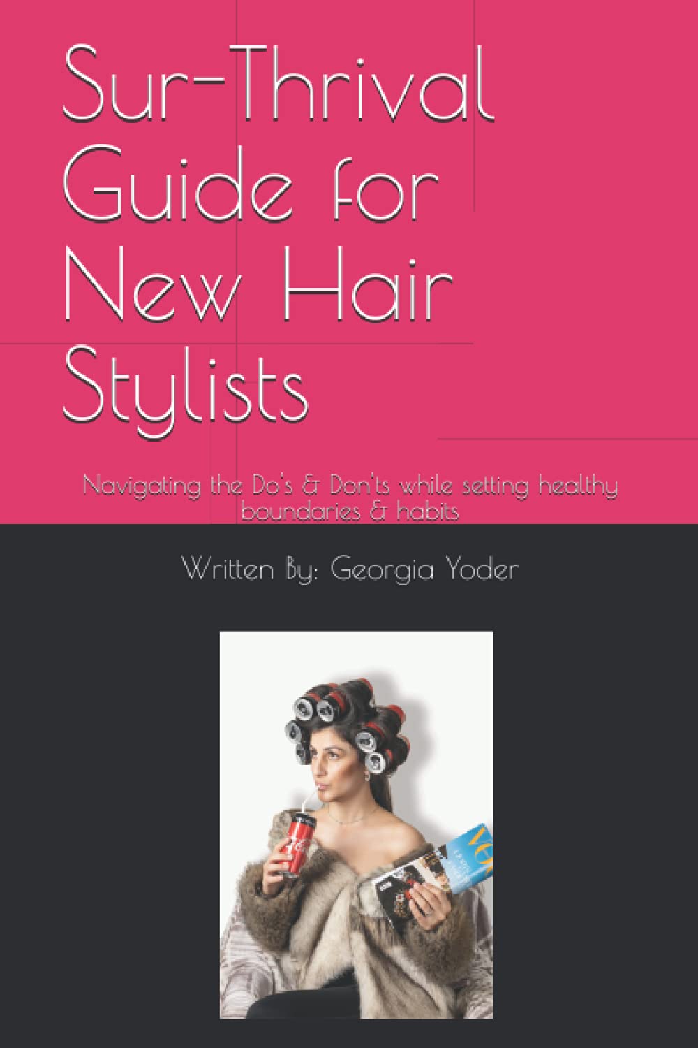 Sur-Thrival Guide for New Hair Stylists: Navigating the Do's & Don'ts while setting healthy boundaries & habits